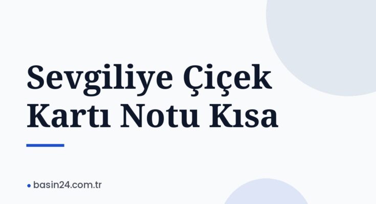 Sevgiliye Çiçek Kartı Notu Kısa